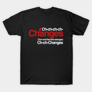 ch ch changes T-Shirt